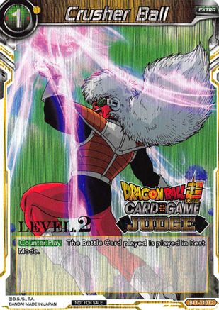 Crusher Ball (Level 2) (BT1-110) - Judge Promotion Cards