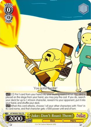 Jake: Don't Roast Them! (AT/WX02-T03 TD) - Adventure Time