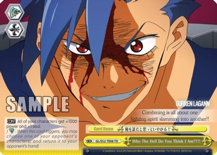 Who The Hell Do You Think I Am??!! (GL/S52-TE08) - Gurren Lagann