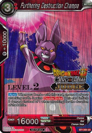 Furthering Destruction Champa (Level 2) (BT1-005) - Judge Promotion Cards