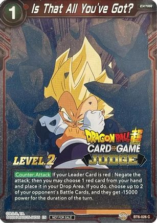 Is That All You've Got? (Level 2) (BT6-026) - Judge Promotion Cards